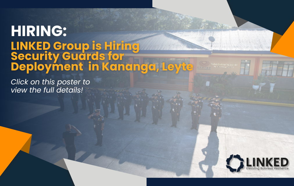 LINKED Group is Hiring Security Guards for Deployment in Kananga, Leyte